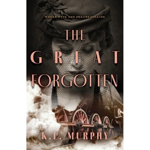 The Great Forgotten - by  K L Murphy (Hardcover) - 1 of 1