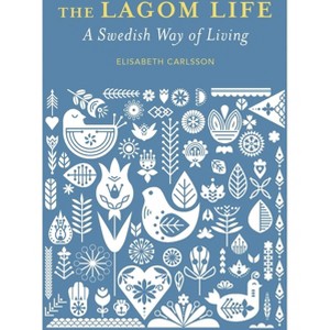The Lagom Life - by  Elisabeth Carlsson (Hardcover) - 1 of 1