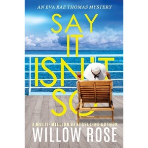 Say It Isn't So - (Eva Rae Thomas Mystery) by  Willow Rose (Paperback) - 1 of 1