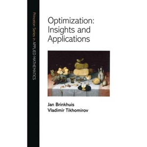 Optimization - (Princeton Applied Mathematics) by  Jan Brinkhuis & Vladimir Tikhomirov (Hardcover) - 1 of 1