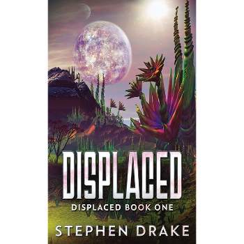 Displaced - by  Stephen Drake (Hardcover)