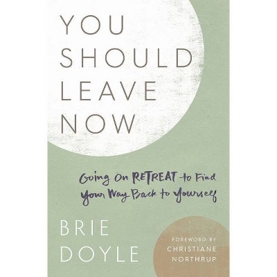 You Should Leave Now - by  Brie Doyle (Paperback)