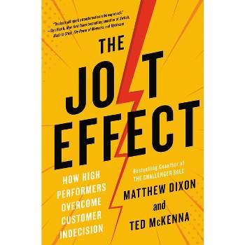 The Jolt Effect - by  Matthew Dixon & Ted McKenna (Hardcover)
