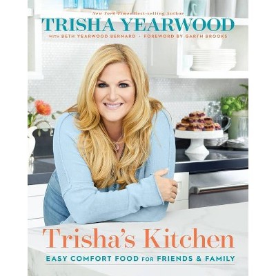 Trisha's Kitchen - by  Trisha Yearwood (Hardcover)