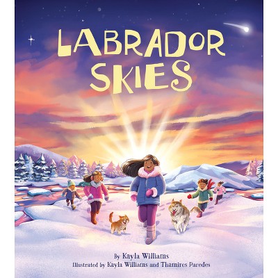 Labrador Skies - by  Kayla Williams (Hardcover)