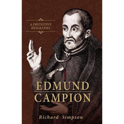 Edmund Campion - by  Richard Simpson (Paperback)