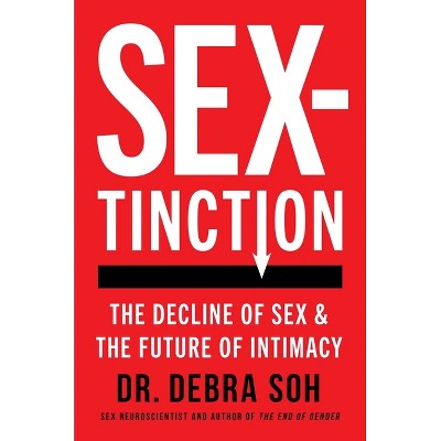Sextinction - by  Debra Soh (Hardcover)