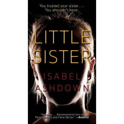 Little Sister -  by Isabel Ashdown (Paperback)