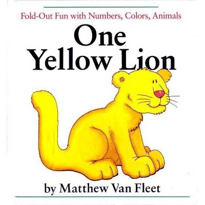 One Yellow Lion - by  Matthew Van Fleet (Hardcover)