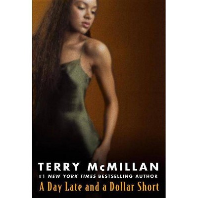 A Day Late and a Dollar Short - by  Terry McMillan (Paperback)