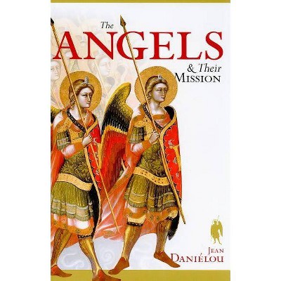 The Angels & Their Mission - by  Jean Danielou (Paperback)