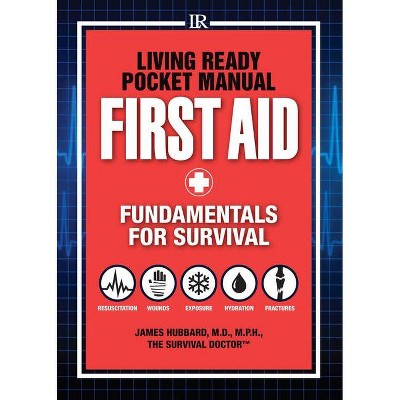 Living Ready Pocket Manual - First Aid - by  James Hubbard (Paperback)