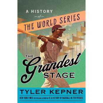 The Grandest Stage - by  Tyler Kepner (Paperback)