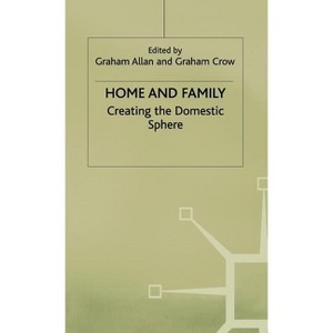 Home+family - by  Graham Allan & Graham Crow (Hardcover) - 1 of 1