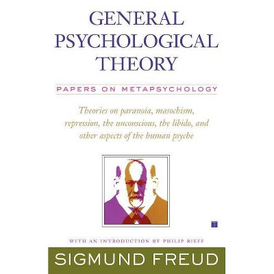 General Psychological Theory - (Collected Papers of Sigmund Freud) by  Sigmund Freud (Paperback)