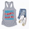 Simply Sage Market Sorry I Can't Hear You Over My Freedom Racerback Tank - 3 of 4