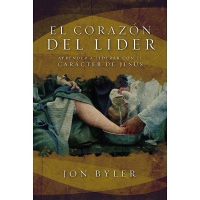 El Corazón del Líder - by  Jon Byler (Paperback)