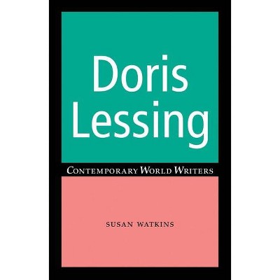 Doris Lessing - (Contemporary World Writers) by  Susan Watkins (Paperback)