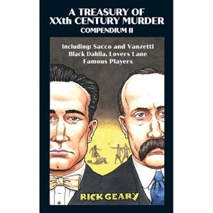 A Treasury of Xxth Century Murder Compendium II - by  Rick Geary (Paperback) - 1 of 1