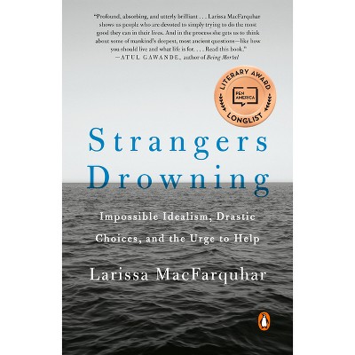 Strangers Drowning - by  Larissa Macfarquhar (Paperback)