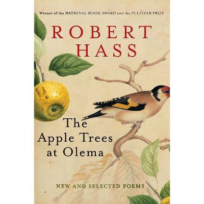 The Apple Trees at Olema - by  Robert Hass (Paperback)