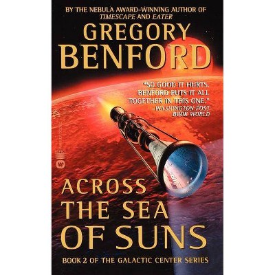 Across the Sea of Suns - (Galactic Center) by  Gregory Benford (Paperback)