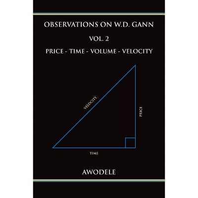 Observations on W.D. Gann Vol. 2 - by  Awodele (Paperback)