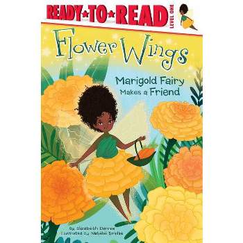 Marigold Fairy Makes a Friend, 2 - (Flower Wings) by  Elizabeth Dennis (Hardcover)