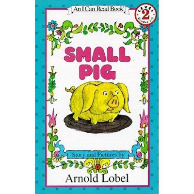 Small Pig - (I Can Read Level 2) by  Arnold Lobel (Paperback)