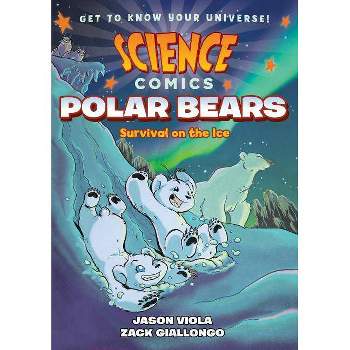 Science Comics: Polar Bears - by  Jason Viola (Paperback)