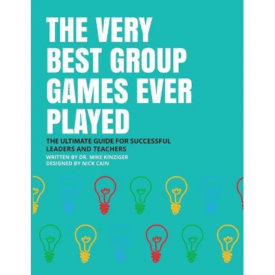 The Very Best Group Games Ever Played - by  Mike Kinziger (Paperback)