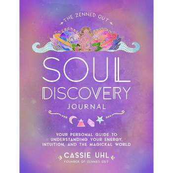 The Zenned Out Soul Discovery Journal - by  Cassie Uhl (Hardcover)