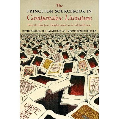 The Princeton Sourcebook in Comparative Literature - (Translation/Transnation) by  David Damrosch & Natalie Melas & Mbongiseni Buthelezi (Paperback)