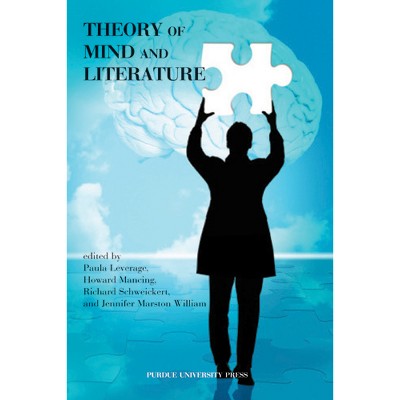 Theory of Mind and Literature - by  Paula Leverage & Howard Mancing & Richard Schweickert (Paperback)