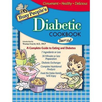 Busy People's Diabetic Cookbook - by  Dawn Hall (Hardcover)