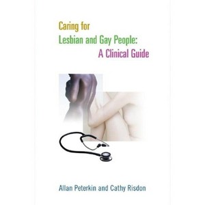 Caring for Lesbian and Gay People - (Heritage) 5th Edition by  Allan D Peterkin & Cathy Risdon (Paperback) - 1 of 1