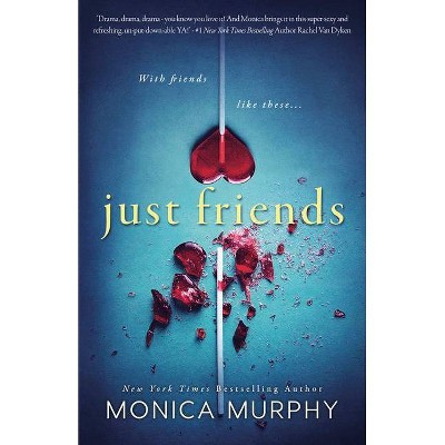 Just Friends - by  Monica Murphy (Paperback)