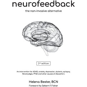 Neurofeedback - 2nd Edition by  Helena Bester (Paperback) - 1 of 1