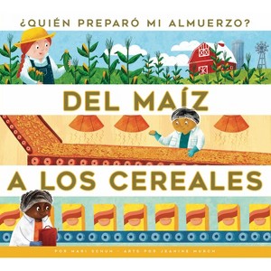 Del Maiz a Los Cereales - by  Mari C Schuh (Paperback) - 1 of 1