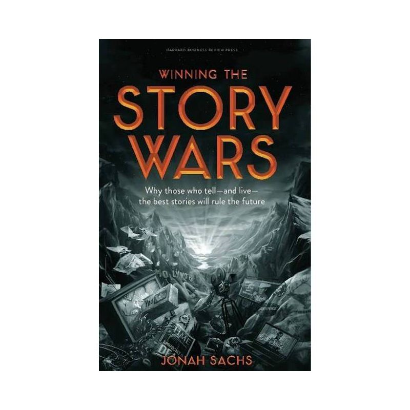 Winning the Story Wars - by  Jonah Sachs (Hardcover), 1 of 2