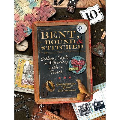 Bent, Bound And Stitched - by  Giuseppina Cirincione (Paperback)