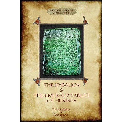 The Kybalion & The Emerald Tablet of Hermes - by  Three (Paperback)