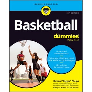 Basketball for Dummies - 4th Edition by  Richard Phelps & Tim Bourret & John Walters (Paperback) - 1 of 1