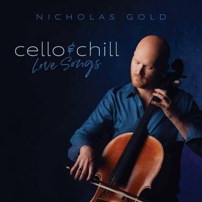 Nicholas Gold - Cello & Chill: Love Songs (CD)