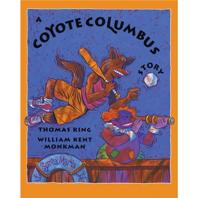 A Coyote Columbus Story - by  Thomas King (Paperback)