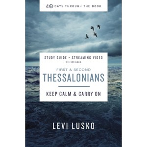 1 and 2 Thessalonians Bible Study Guide Plus Streaming Video - (40 Days Through the Book) by  Levi Lusko (Paperback) - 1 of 1