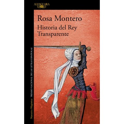 Historia del Rey Transparente. Edición Especial 20.° Aniversario / The Story of the Translucent King - by  Rosa Montero (Paperback)