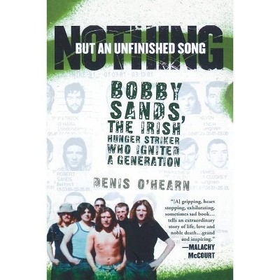 Nothing But an Unfinished Song - by  Denis O'Hearn (Paperback)