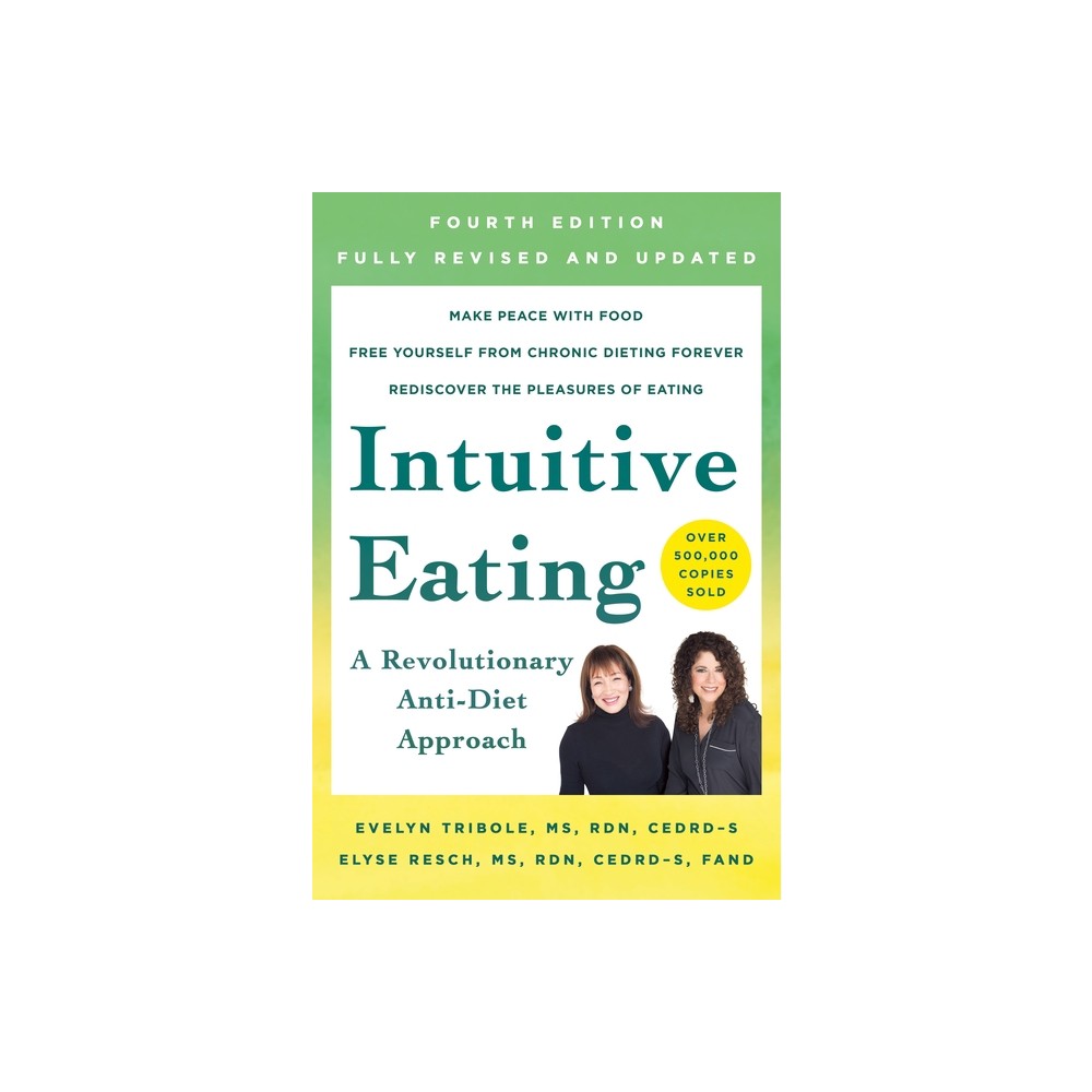 Intuitive Eating, 4th Edition - by Evelyn Tribole & Elyse Resch (Paperback)