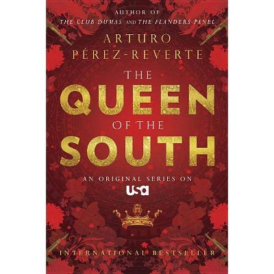 Queen of the South - by  Arturo Perez-Reverte (Paperback)